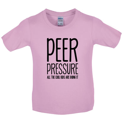 Peer Pressure All The Cool Kids Are Doing It Kids T Shirt