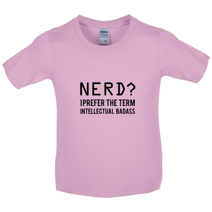 Nerd I Prefer The Term Intellectual Baddass Kids T Shirt