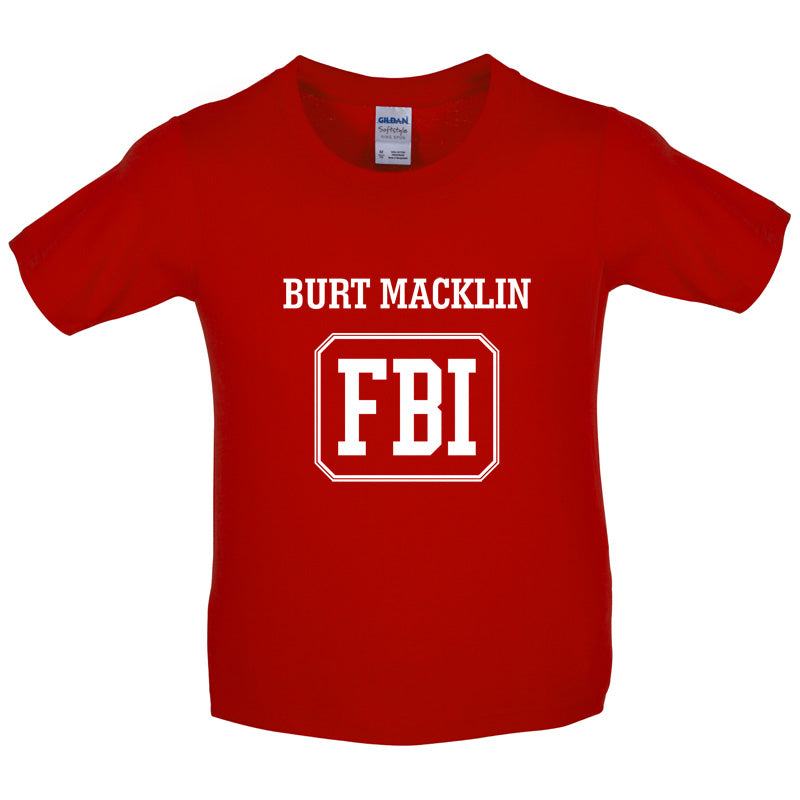 Burt Macklin FBI Kids T Shirt