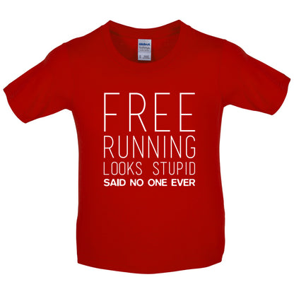 Free Running Looks Stupid Said No One Ever Kids T Shirt