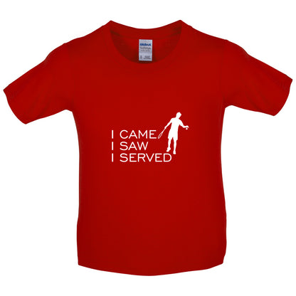 I Came I Saw I Served Kids T Shirt