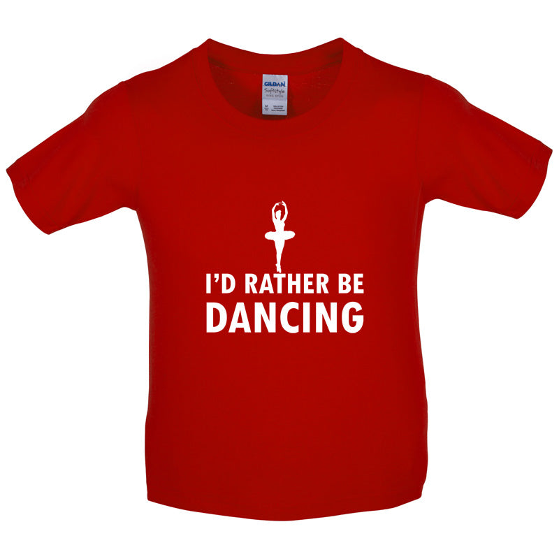 I'd Rather Be Dancing Kids T Shirt