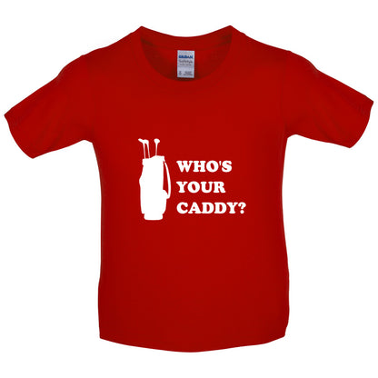 Whos Your Caddy Kids T Shirt