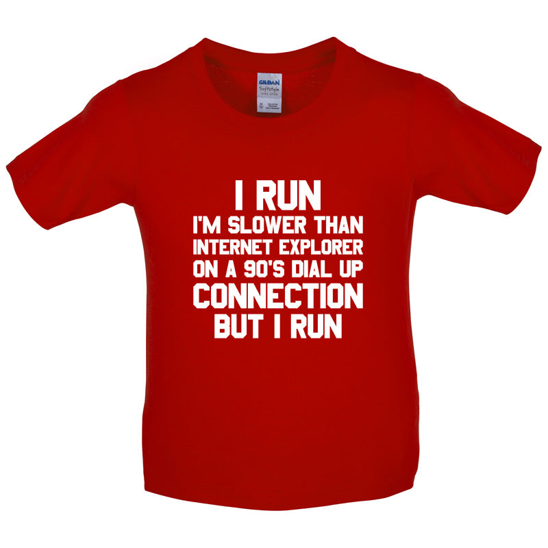 I Run, Slower Than Internet Explorer Kids T Shirt