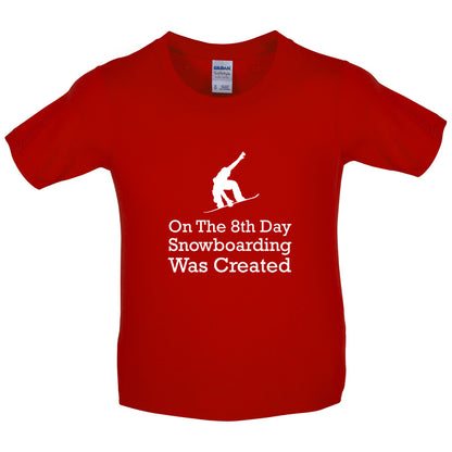 On The 8th Day Snowboarding Was Created Kids T Shirt