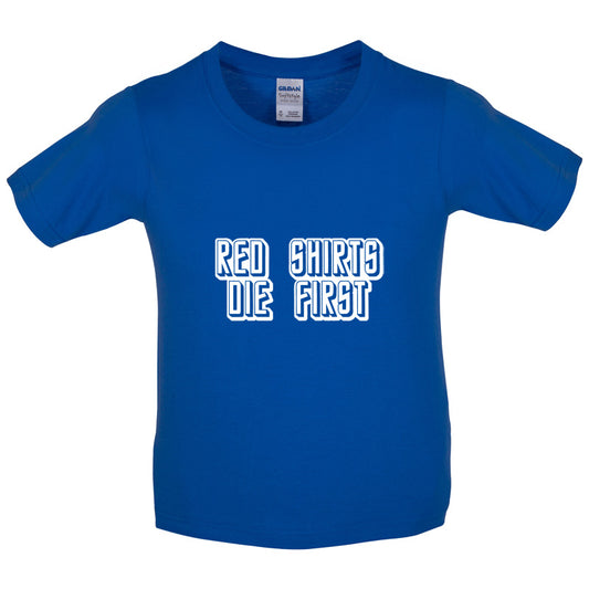 Red Shirts Die First Kids T Shirt