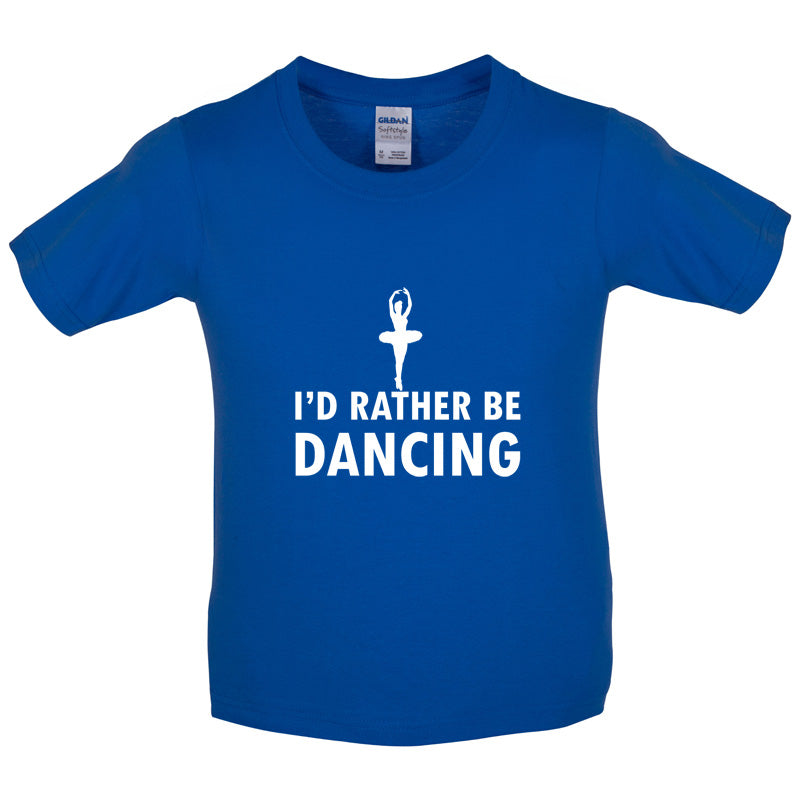 I'd Rather Be Dancing Kids T Shirt