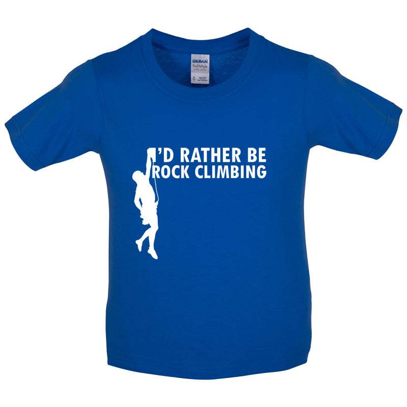 I'd Rather Be Rock Climbing Kids T Shirt