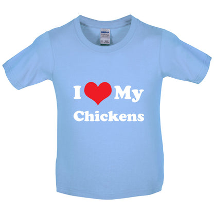 I Love My Chickens Kids T Shirt