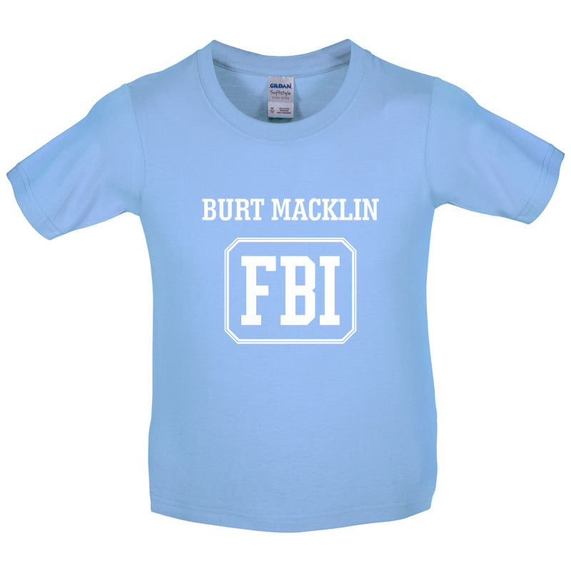 Burt Macklin FBI Kids T Shirt