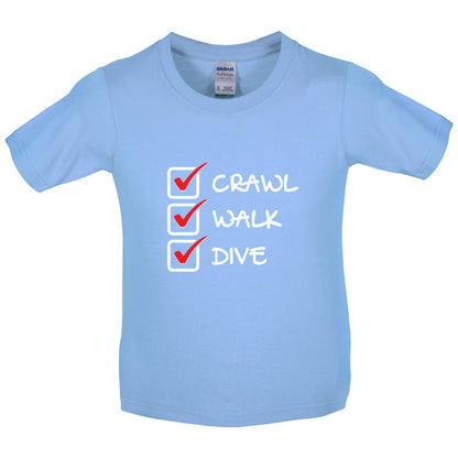 Crawl Walk Dive Kids T Shirt