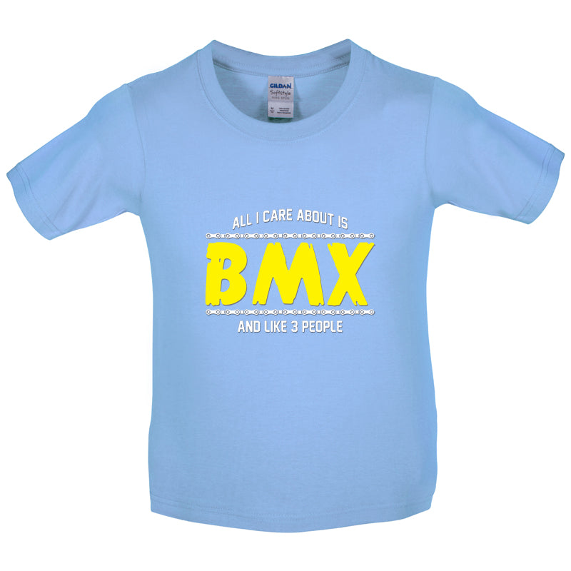 All I Care About Is BMX Kids T Shirt