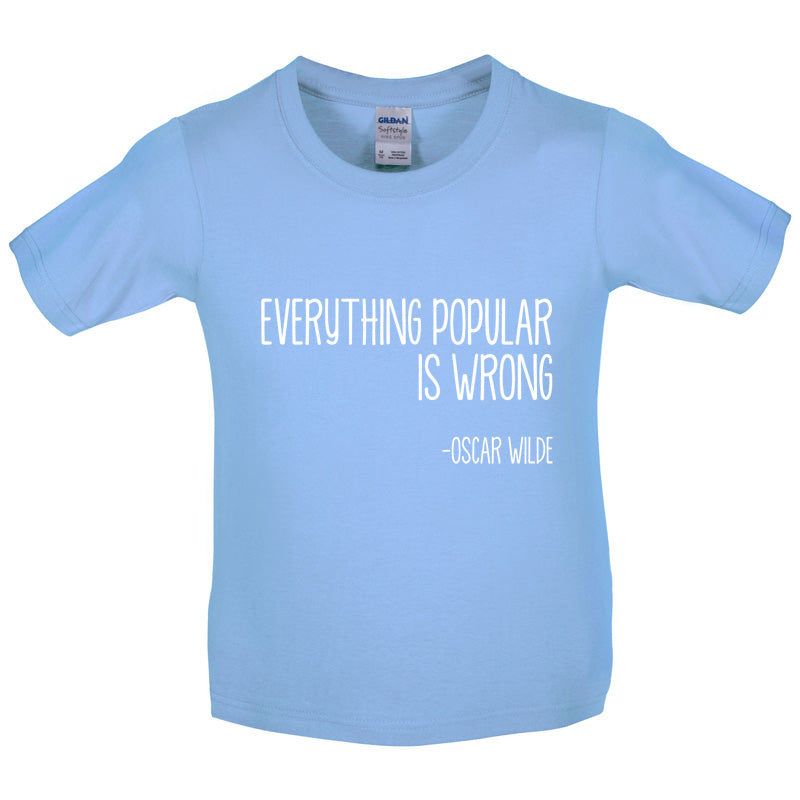 Everything Popular is Wrong Kids T Shirt