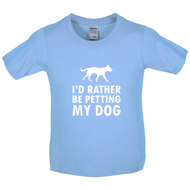 I'd Rather Be Petting My Dog Kids T Shirt