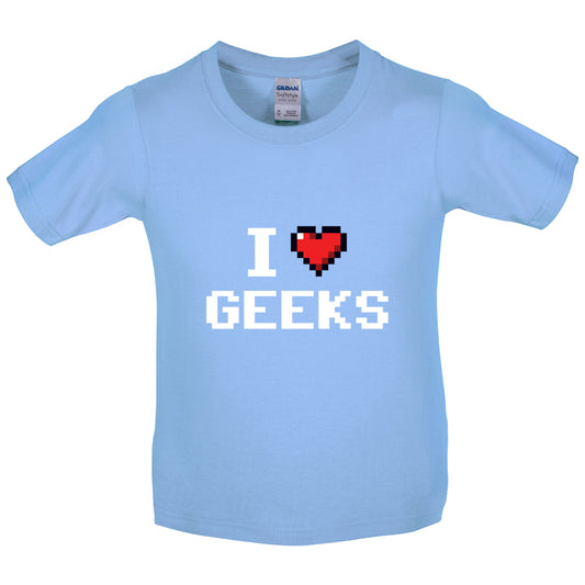 I Love Geeks (Pixels) Kids T Shirt