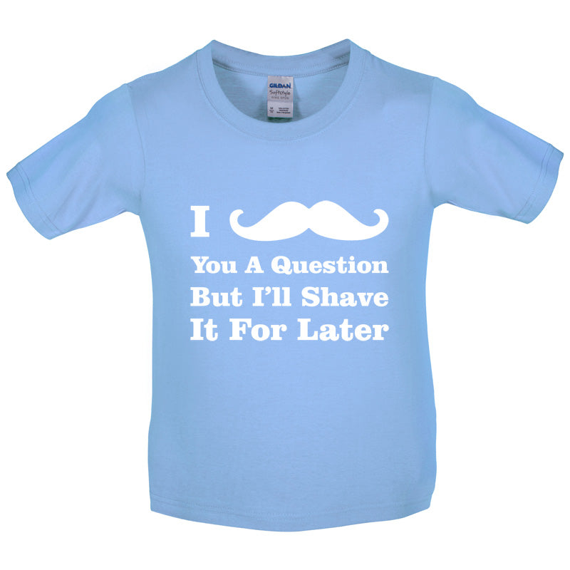 I Moustache You A Question Kids T Shirt