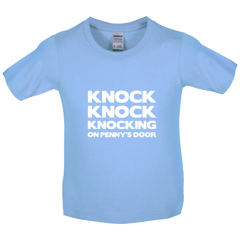 Knock Knock Knocking On Penny's Door Kids T Shirt