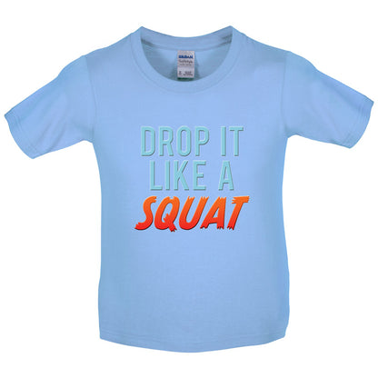 Drop It Like A Squat Kids T Shirt