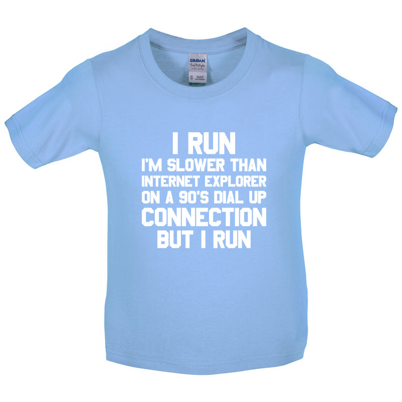 I Run, Slower Than Internet Explorer Kids T Shirt