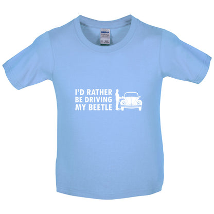 I'd Rather Be Driving My Beetle Kids T Shirt