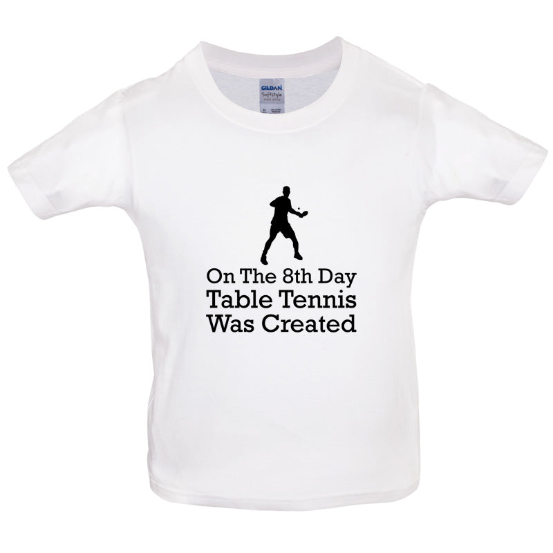 On The 8th Day Table Tennis Was Created Kids T Shirt