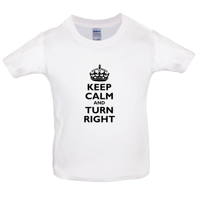 Keep Calm and Turn Right Kids T Shirt