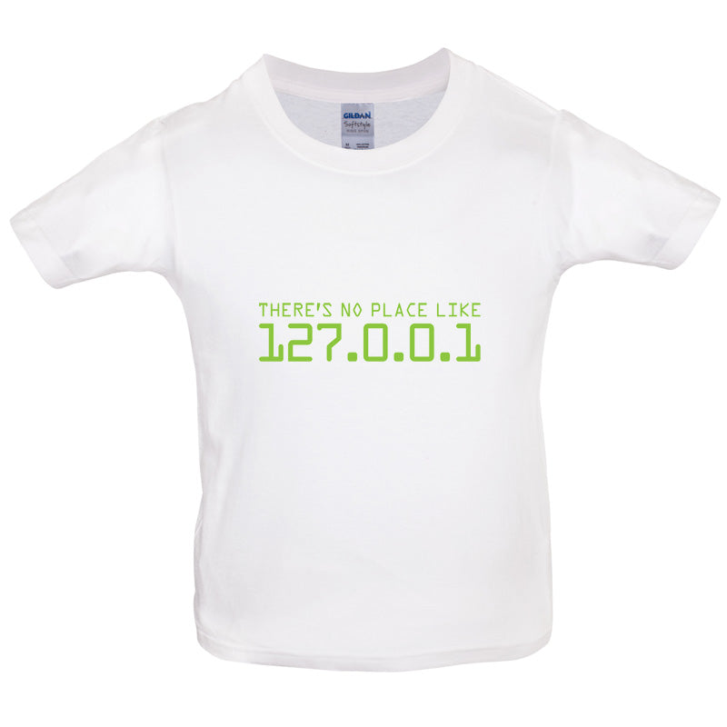 There's No Place Like 127.0.0.1 Kids T Shirt