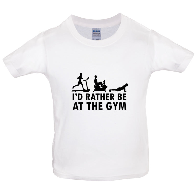 I'd Rather Be At The Gym Kids T Shirt