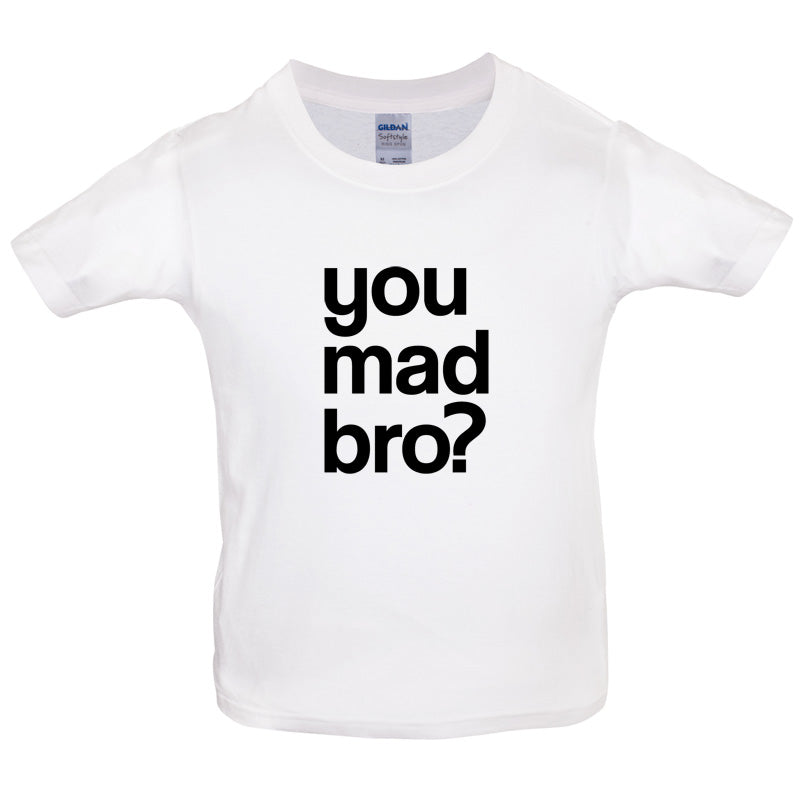 You Mad Bro Kids T Shirt