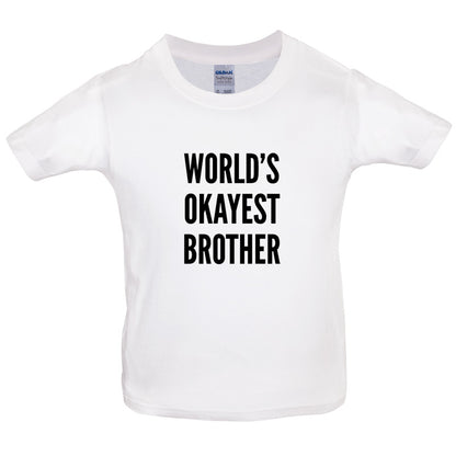 World's Okayest Brother Kids T Shirt