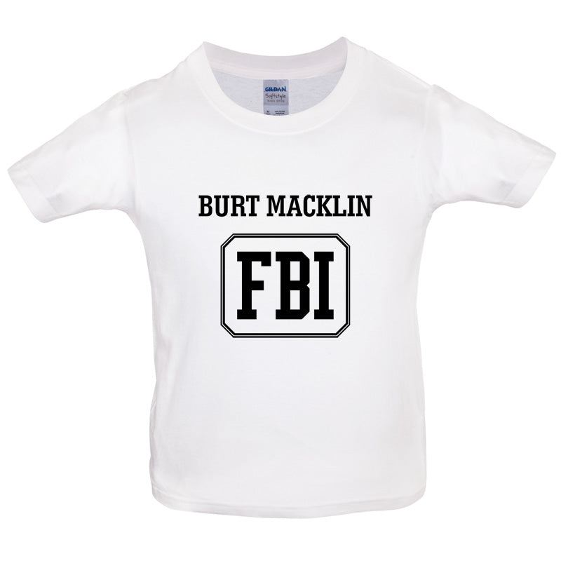 Burt Macklin FBI Kids T Shirt