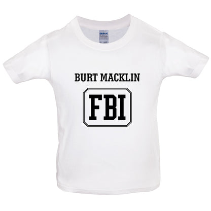 Burt Macklin FBI Kids T Shirt