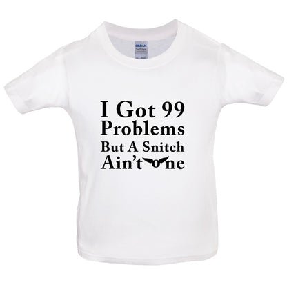 99 Problems but a snitch ain't one Kids T Shirt