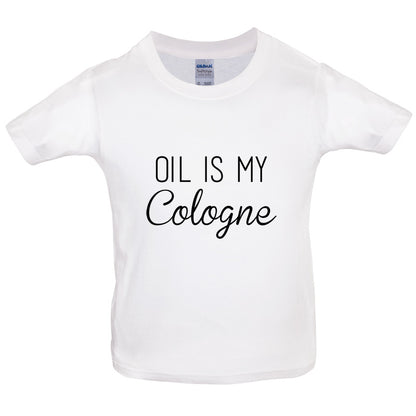 Oil Is My Cologne Kids T Shirt