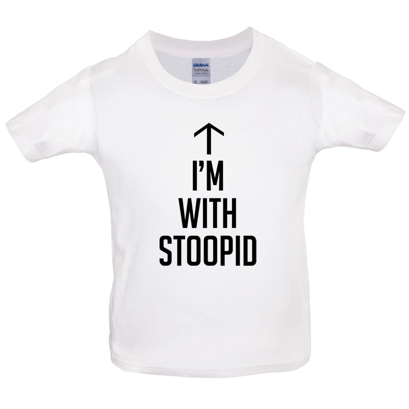 I'm with Stoopid Kids T Shirt