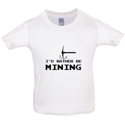 I'd Rather be Mining Kids T Shirt