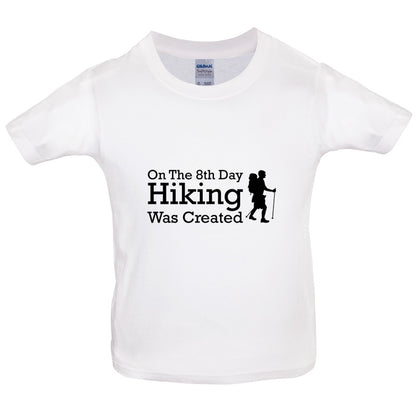 On The 8th Day Hiking Was Created Kids T Shirt