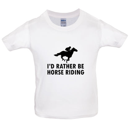 I'd Rather Be Horse Riding Kids T Shirt