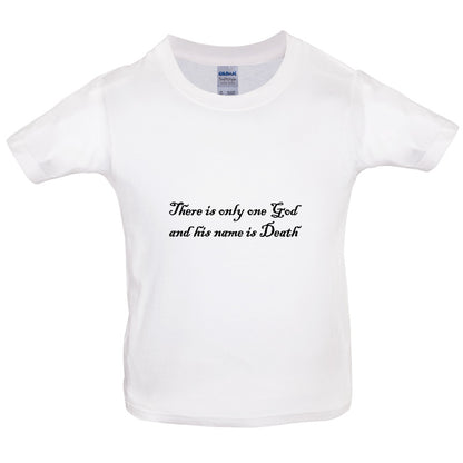 There Is Only One God And His Name Is Death Kids T Shirt