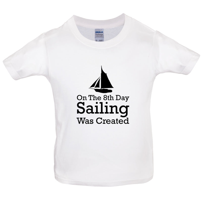 On The 8th Day Sailing Was Created Kids T Shirt