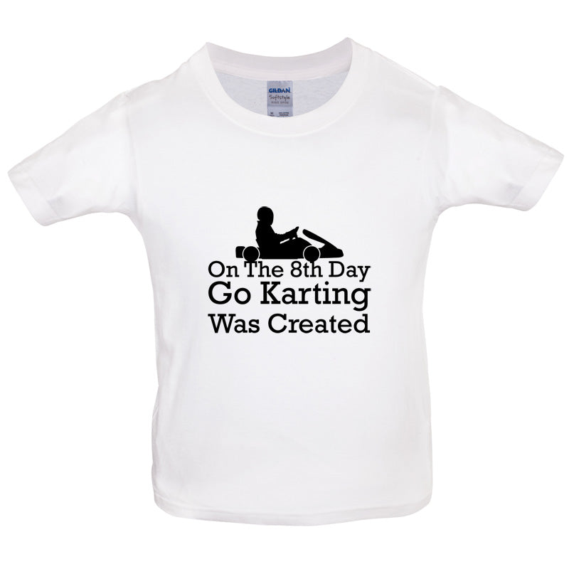 On The 8th Day Go Karting Was Created Kids T Shirt