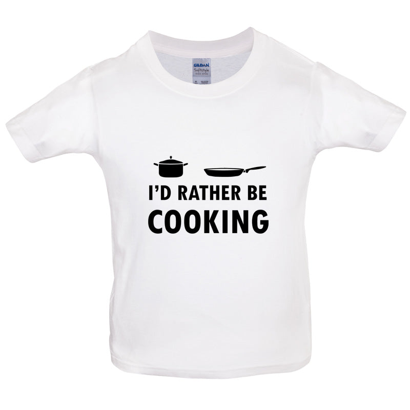 I'd Rather Be Cooking Kids T Shirt