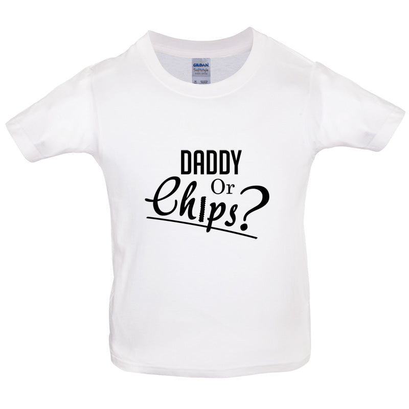 Daddy or Chips Kids T Shirt