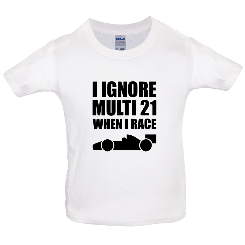 I Ignore Multi 21 When I Race Kids T Shirt