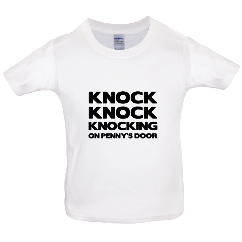 Knock Knock Knocking On Penny's Door Kids T Shirt