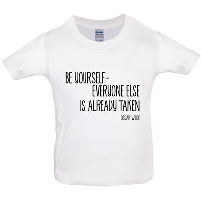 Be Yourself - Everyone Else Is Already Taken Kids T Shirt