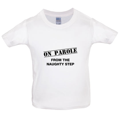 On Parole from the Naughty Step Kids T Shirt