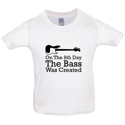 On The 8th Day The Bass Was Created Kids T Shirt