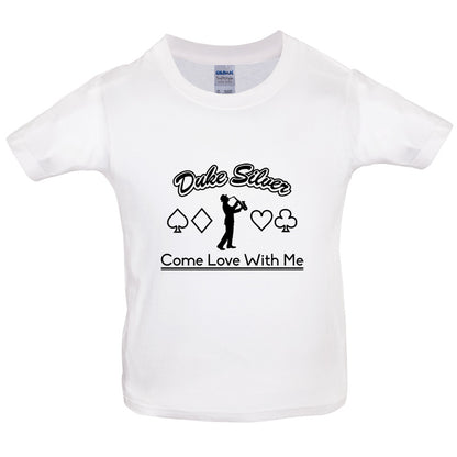 Duke Silver Come Love With Me Kids T Shirt