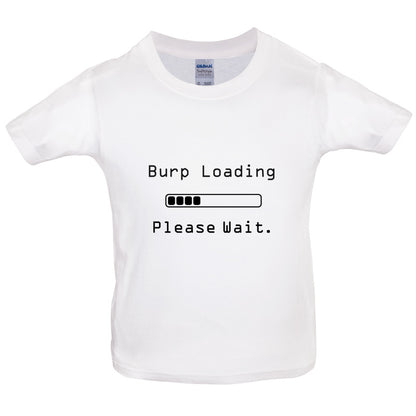 Burp Loading Please Wait Kids T Shirt